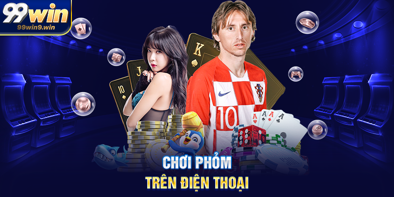 Phỏm tại 99WIN – Trò chơi bài trí tuệ quen thuộc, hấp dẫn Chơi phỏm trên điện thoại