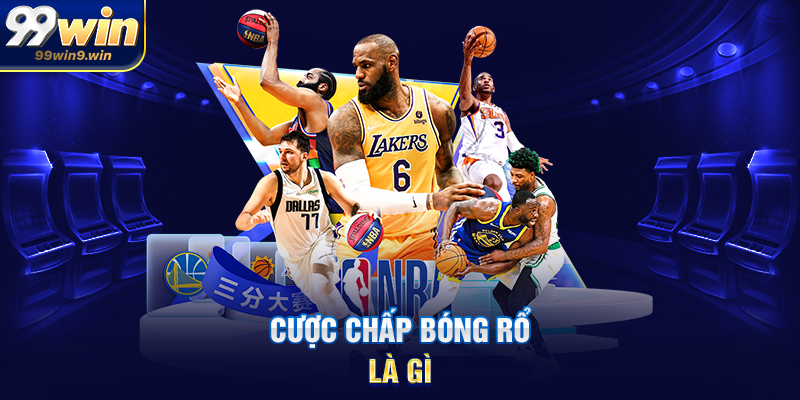 Cược chấp bóng rổ là gì