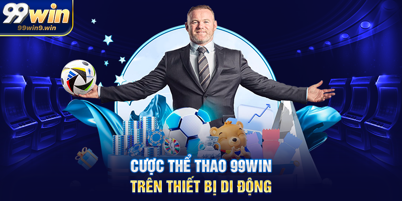 Cược thể thao 99WIN trên thiết bị di động