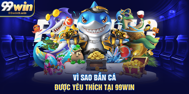 Tổng quan về Bắn cá